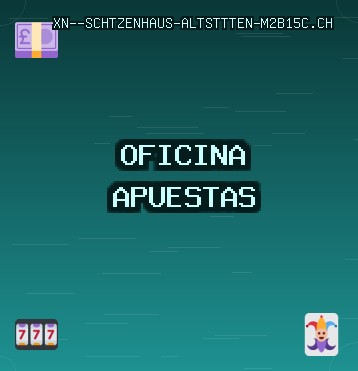 Sitios de Apuestas Confiables - 1413 Bono | xn--schtzenhaus-altsttten-m2b15c.ch