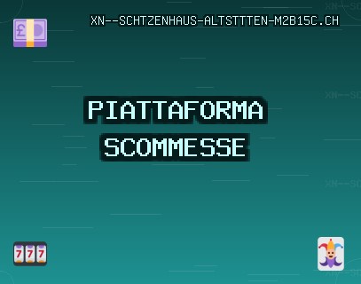 Siti Scommesse Affidabili - 1413 Bonus | xn--schtzenhaus-altsttten-m2b15c.ch