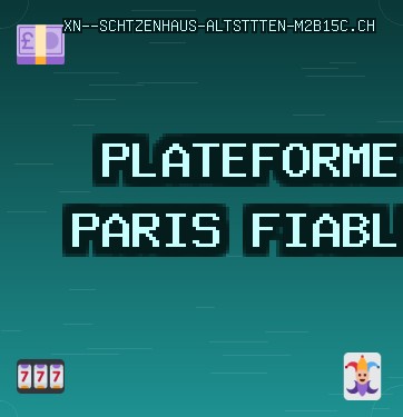 Sites de Paris Fiables - 1413 Bonus | xn--schtzenhaus-altsttten-m2b15c.ch